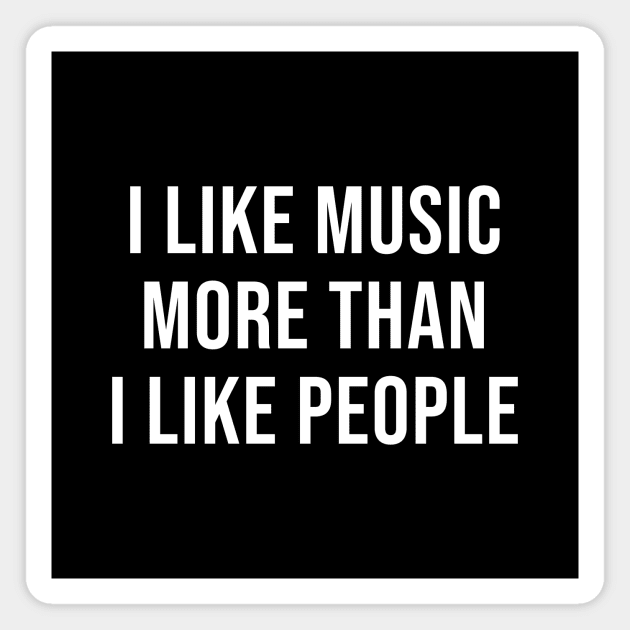 I Like Music More Than I Like People Magnet by quoteee